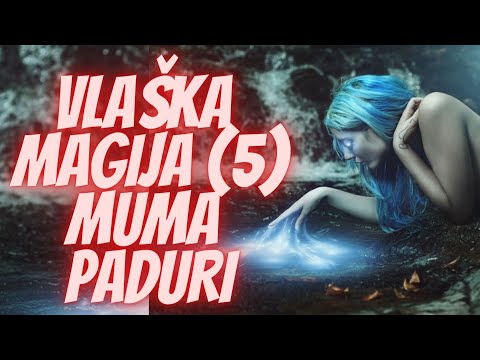 VLAŠKA MAGIJA 5 - Legenda o Muma Paduri