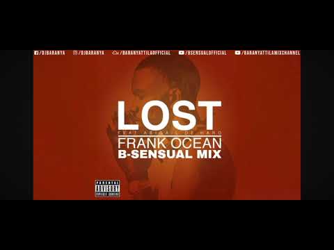 Frank Ocean - Lost ( B-sensual Mix)