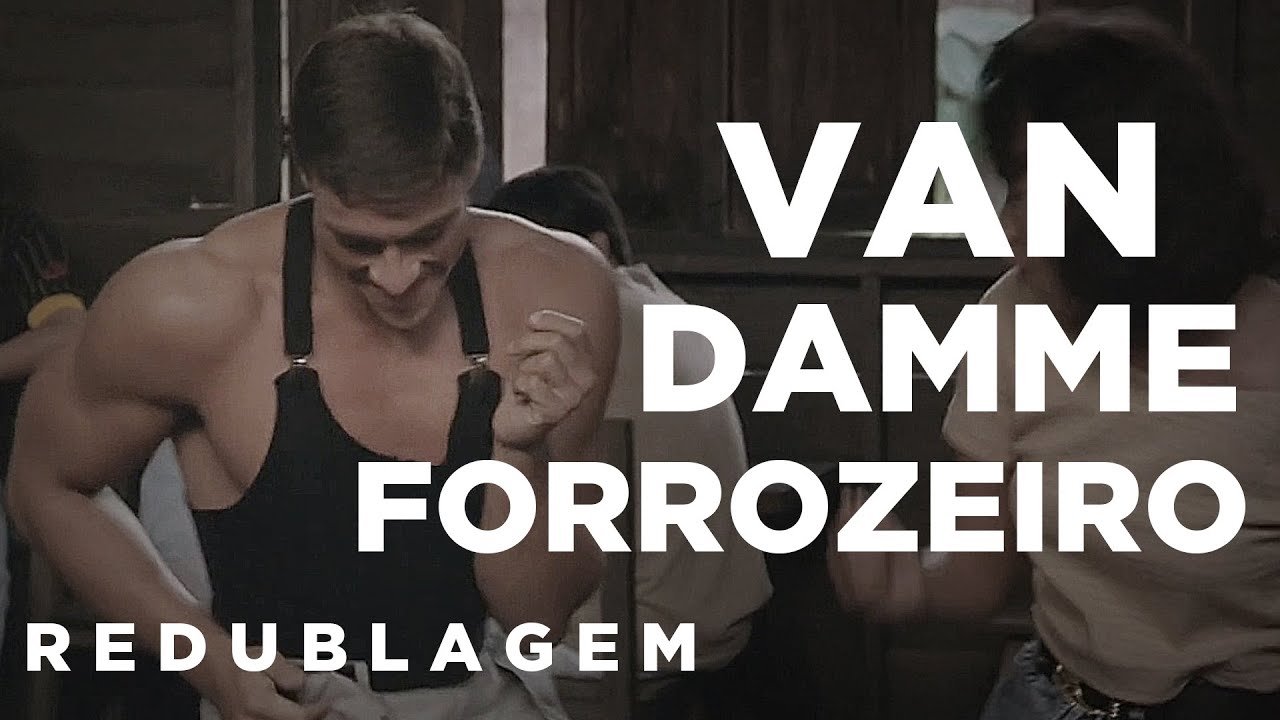 Van Damme Forrozeiro (Paródia Redublagem)