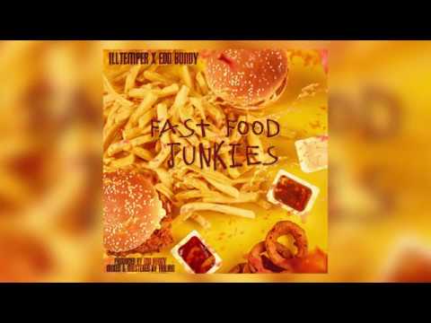 ILLtemper ft Edd Bundy - Fast Food Junkies (Prod by Edd Bundy)