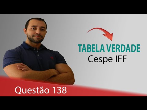 Questão 138 - Raciocínio Lógico (Tabela-verdade) - Cespe IFF
