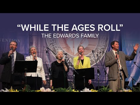 While The Ages Roll - The Edwards Family