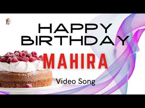 Mahira Happy Birthday - Happy Birthday Video Song | Birthday Songs With Names #Mahira