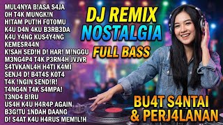 Download lagu DJ REMIX NOSTALGIA LAWAS TERPOPULER 🎧 LAGU KENANGAN JADUL PALING DICARI mp3