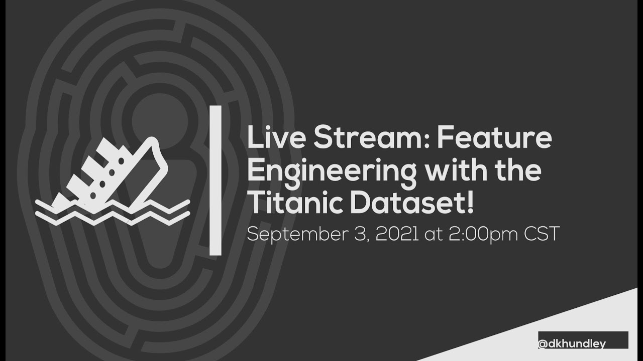 Feature Engineering with the Titanic Dataset!