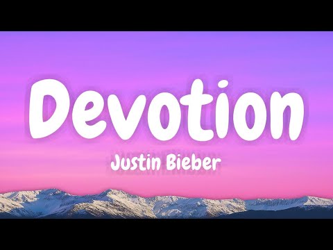 Justin Bieber - DEVOTION (Lyric Video)