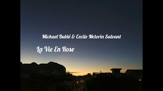 Michael Bublé &amp; Cecile Mclorin Salvant - La Vie En Rose (Lyrics Video)