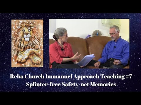 2020 Reba Church Immanuel Approach Teaching #7: Splinter-free Safety-net Memories