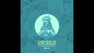 Osher & Krunch - Take No Logic - Official