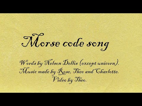 The Morse Code Song. Word by Nelson Dellis. Music by Rose + kids.