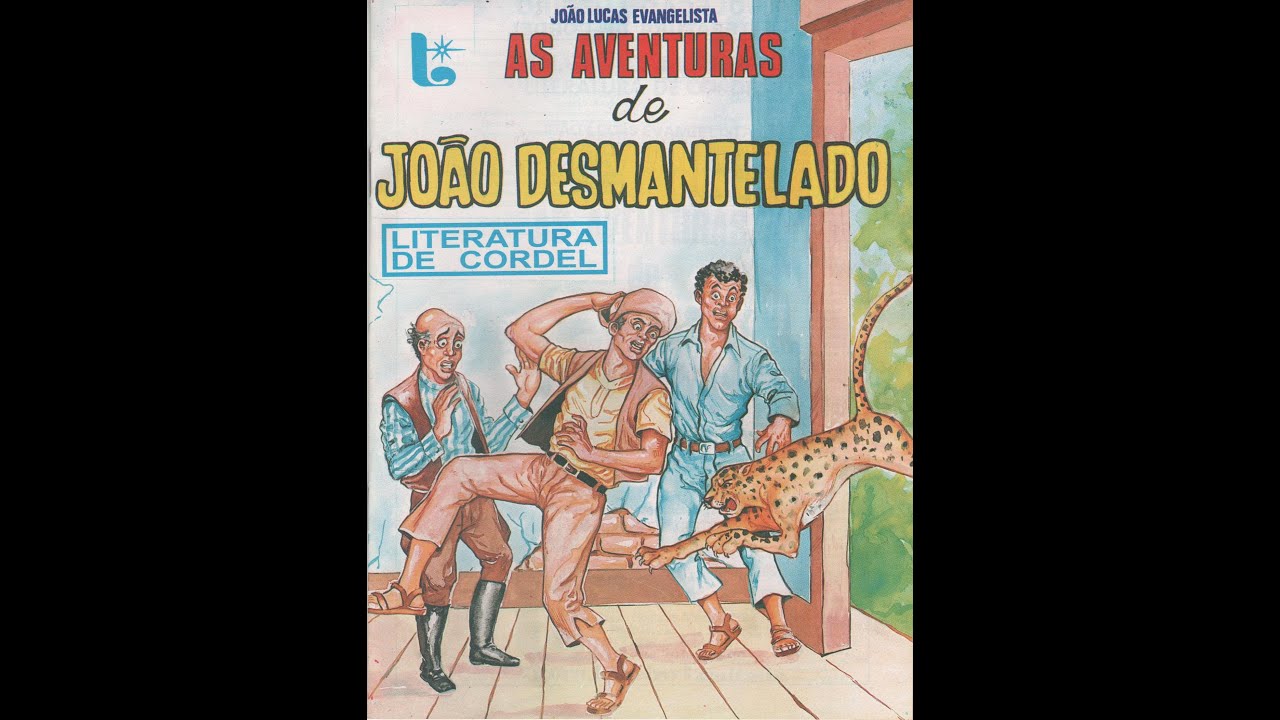 As aventuras de João Desmantelado. Literatura de cordel; Imagens do Sertão. João Desmantelado cordel
