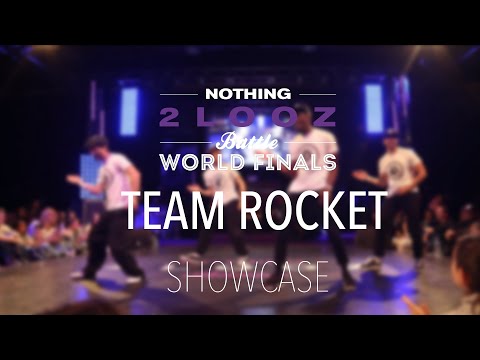 NOTHING2LOOZ WORLD FINALS 2016 - Showcase TEAM ROCKET