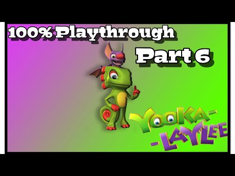 Yooka-Laylee - Full Playthrough Part 6 - 100%