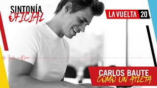 Como un atleta - Carlos Baute - Sintonía Oficial La Vuelta 20 (adelanto)