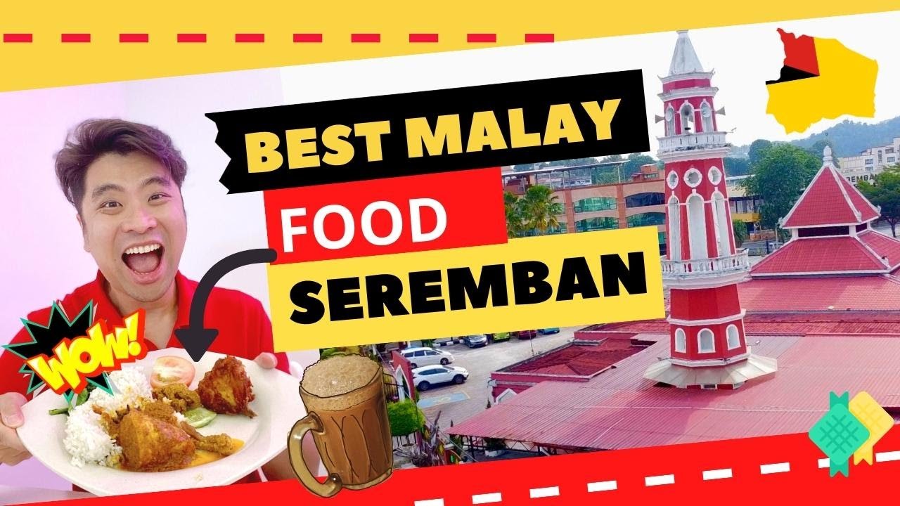 🔶 Best Malay and Minangkabau Food of Seremban Negeri Sembilan You Should Try Before You Die