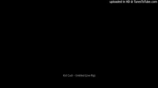 Kid Cudi - Untitled (Live Rip)