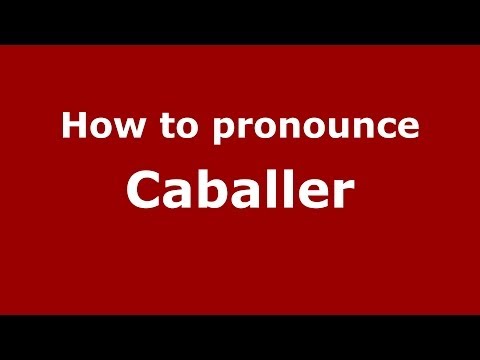 How to pronounce Caballer (Spain/Spanish) - PronounceNames.com