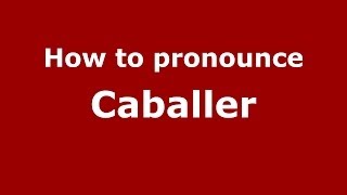 How to pronounce Caballer