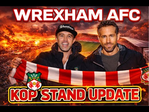 WREXHAM AFC STADIUM NEWS AND KOP STAND UPDATE