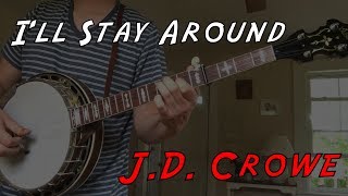 I&#39;ll Stay Around - J.D. Crowe Lesson (Tab in description)