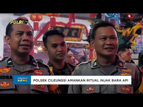 POLSEK CILEUNGSI AMANKAN RITUAL INJAK BARA API