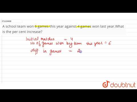 A school team won 6 games this year against 4 games won last year.What is the per cent increase?...