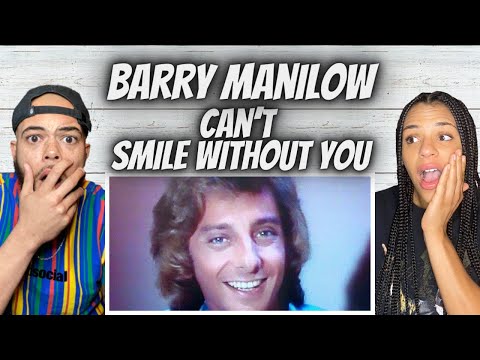 BEAUTIFUL!| FIRST TIME HEARING Barry Manilow - Can't smile Without You REACTION
