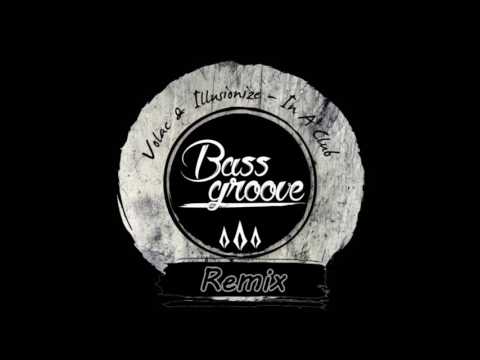 Volac & Illusionize – In A Club (BassGroove Remix)