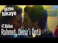 Rahmet Deniz I öptü Bizim Hikaye 47 Bölüm