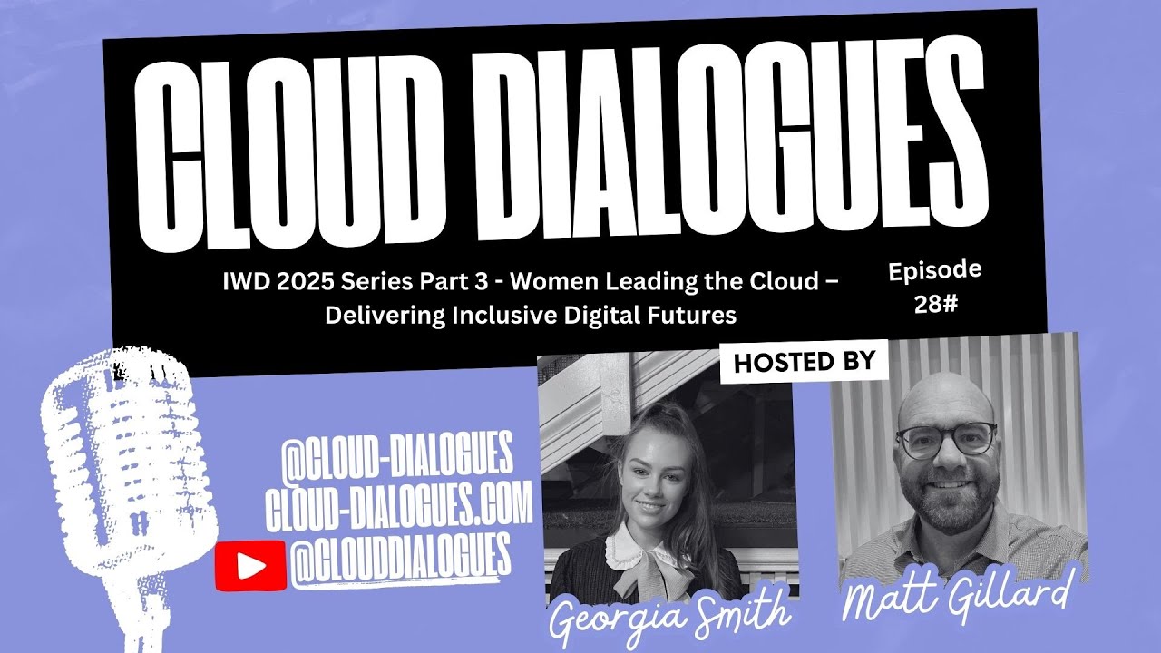IWD 2025 Series Part 3 - Women Leading the Cloud – Delivering Inclusive Digital Futures