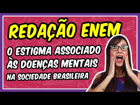 ENEM 2020 ESSAY – THE STIGMA ASSOCIATED WITH MENTAL ILLNESS IN BRAZILIAN SOCIETY | Prof. Letícia