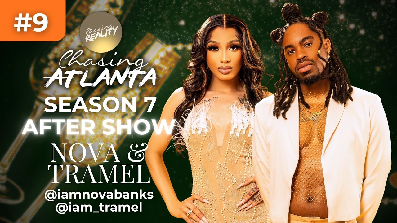 Nova & Tramel Takes The Final After-Show Of The Season | #ChasingAtlanta (S7, E9)