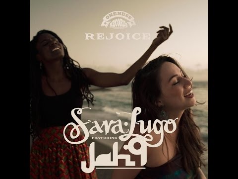 Sara Lugo - Rejoice (feat. Jah9) (Oneness Records) [Full Album]