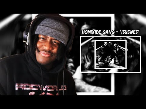THIS PROJECT IS FIRE!!! | HOMIXIDE GANG - I5U5WE5 (ALBUM) | REACTION