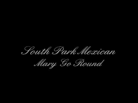South Park Mexican - Mary Go Round