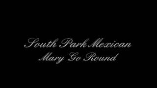 South Park Mexican - Mary Go Round