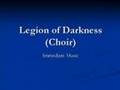 Legion Of Darkness Choir Immediate Music
