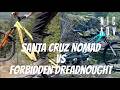 Santa Cruz Nomad VS Forbidden Dreadnought Full Comparison And Review 4K