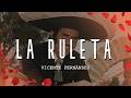 Vicente Fernández - La Ruleta (Letra/Lyrics)