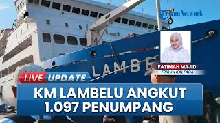 Ribuan Pemudik Padati Pelabuhan Tunon Taka Kaltara, 1.097 Penumpang Diangkut KM Lambelu dari Nunukan