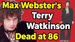 Max Webster's Terry Watkinson Dead at 86