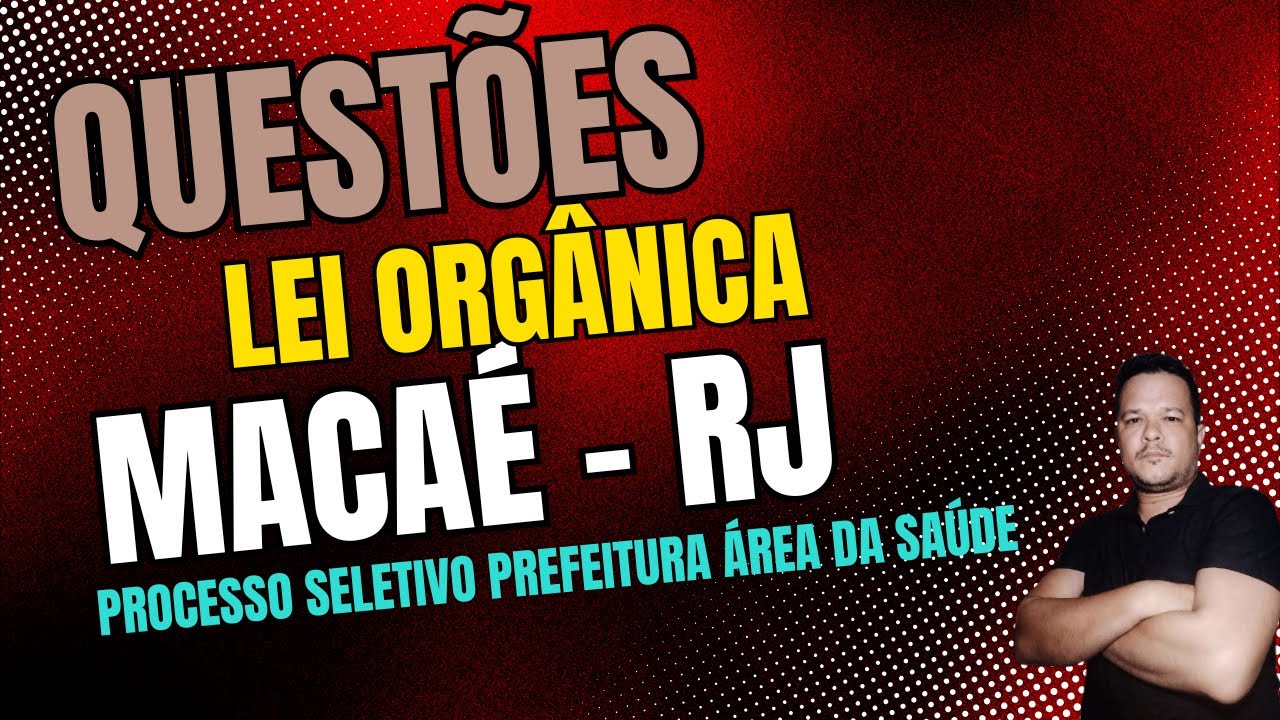 QUESTIONS ON ORGANIC LAW MACAÉ - RJ - SELECTION PROCESS - HEALTH AREA.