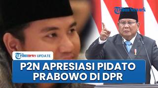 P2N Apresiasi Pidato Prabowo di DPR, Sebagai Ekonomi Patriotik Lindungi Rakyat dan Industri Nasional