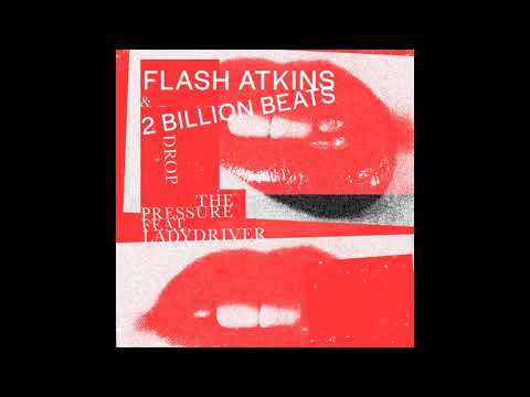 Flash Atkins & 2 Billion Beats feat. Ladydriver - Drop The Pressure (Vocoder Dub)