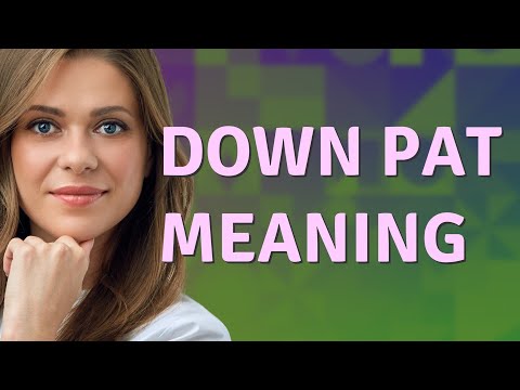Down pat | meaning of Down pat