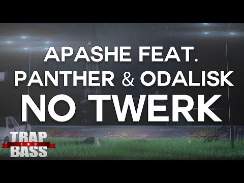 Apashe (ft. Panther & Odalisk) - No Twerk [FREE DL]