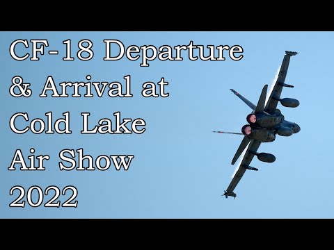 RCAF CF-18 Departure/Arrival - Cold Lake Air Show - 2022-07-16.