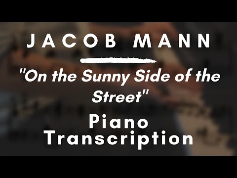 Jacob Mann - On the Sunny Side of the Street (Piano Transcription)