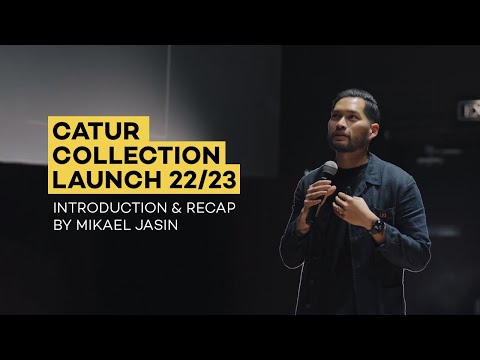 CATUR COLLECTION LAUNCH 22/23 | Introduction & Recap by Mikael Jasin