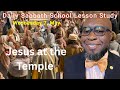 Jesus At The Temple Daily Sabbath School Lesson Study 6 Quarter 2 2025